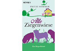 Buchcover Alte Ziegenwiese von Fritzi Sommer © HEYNE Verlag