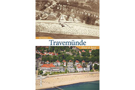 Travemünde - Einst & Jetzt - Autor: Rolf Fechner, Lübeck-Travemünde