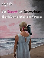 Buchcover: Anja Es: Rosarot bis Rabenschwarz