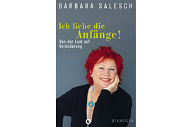 Buchcover Barbara Salesch „Ich liebe die Anfänge!“ © Verlag Fischer Krüger