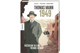 Buchcover „Thomas Mann 1949“ Julian Voloj, Friedhelm Marx, Magdalena Adomeit © Knesebeck Verlag