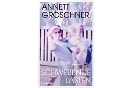 Buchcover Annett Gröschner „Schwebende Lasten“ © Verlag C. H. Beck