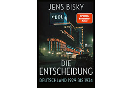 Buchcover „Die Entscheidung“ von Jens Bisky © Rowohlt Verlag